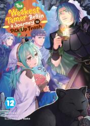 The Weakest Tamer Began a Journey to Pick Up Trash (ISBN: 9798893737868)