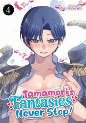 Tamamori's Fantasies Never Stop! Vol. 4 (ISBN: 9798893737448)