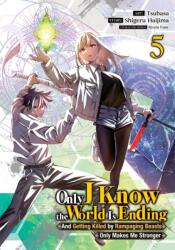 Only I Know the World Is Ending and Getting Killed by Rampaging Beasts Only Makes Me Stronger (Manga) Vol. 5 (ISBN: 9798893737080)