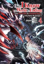 Only I Know the World Is Ending and Getting Killed by Rampaging Beasts Only Makes Me Stronger (Manga) Vol. 4 (ISBN: 9798893733983)