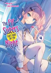 The Elf Sisters Can't Wait for the Night Vol. 4 (ISBN: 9798893733778)