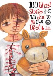 100 Ghost Stories That Will Lead to My Own Death Vol. 5 (ISBN: 9798893733433)