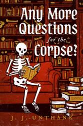 Any More Questions for the Corpse? (ISBN: 9798892426916)