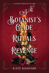 A Botanist's Guide to Rituals and Revenge - KHAVARI KATE (ISBN: 9798892425315)
