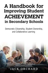 A Handbook for Improving Student Achievement in Secondary Schools (ISBN: 9798891554191)