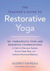 The Teacher's Guide to Restorative Yoga (ISBN: 9798889843702)