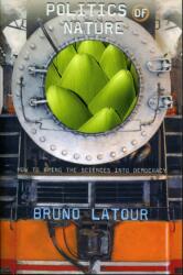 Politics of Nature (ISBN: 9780674013476)