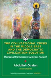 The Civilizational Crisis in the Middle East and the Democratic Solution (ISBN: 9798887441962)