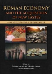 Roman Economy and the Acquisition of New Tastes (ISBN: 9798888571552)