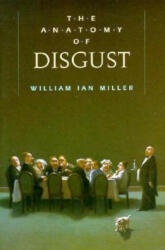 Anatomy of Disgust - William Ian Miller (ISBN: 9780674031555)