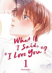 What If I Said, "I Love You"? 1 (ISBN: 9798888778203)