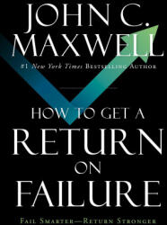 How to Get a Return on Failure - MAXWELL JOHN C (ISBN: 9798887507958)