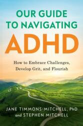 Our Guide to Navigating ADHD (ISBN: 9798886454956)