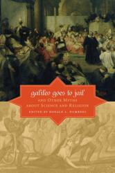 Galileo Goes to Jail and Other Myths about Science and Religion (ISBN: 9780674057418)