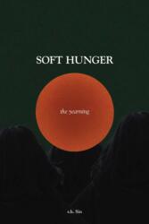 Soft Hunger (ISBN: 9798881612047)