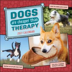Dogs Are Cheaper Than Therapy 2027 Wall Calendar (ISBN: 9798881610128)