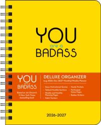 You Are a Badass Deluxe Organizer 17-Month 2026-2027 Weekly/Monthly Planner (ISBN: 9798881607951)