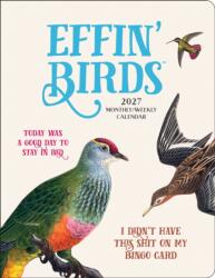 Effin' Birds 2027 Monthly/Weekly Planner Calendar (ISBN: 9798881607814)