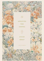 ESV Applying the Gospel Study Bible for Women (ISBN: 9798874902728)
