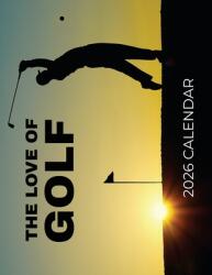 The Love of Golf 2026 Calendar (ISBN: 9798869202420)