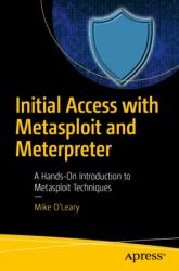 Initial Access with Metasploit and Meterpreter (ISBN: 9798868823190)