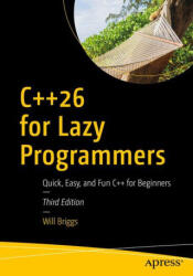 C++26 for Lazy Programmers - Will Briggs (ISBN: 9798868818585)