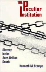 Peculiar Institution - Kenneth Milton Stampp (ISBN: 9780679723073)