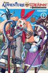 Every Adventure Needs a Weapon! , Vol. 1 (ISBN: 9798855424836)