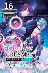 Our Last Crusade or the Rise of a New World, Vol. 16 (ISBN: 9798855421965)