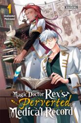 Magic Doctor Rex's Perverted Medical Record, Vol. 1 (ISBN: 9798855421767)