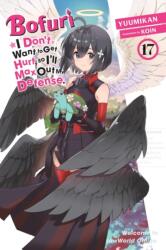 Bofuri: I Don't Want to Get Hurt, so I'll Max Out My Defense. , Vol. 17 (ISBN: 9798855420678)