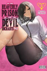 In the Heavenly Prison, the Devil Enchants Me, Vol. 3 (ISBN: 9798855416671)