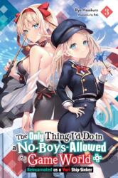 The Only Thing I'd Do in a No-Boys-Allowed Game World, Vol. 3 (ISBN: 9798855407556)