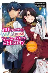 I'll Become a Villainess Who Goes Down in History, Vol. 4 (ISBN: 9798855407174)