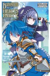 Banished from the Hero's Party, I Decided to Live a Quiet Life in the Countryside, Vol. 12 (ISBN: 9798855406481)