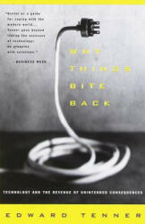 Why Things Bite Back: Technology and the Revenge of Unintended Consequences - Edward Tenner (ISBN: 9780679747567)