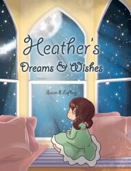 Heather's Dreams & Wishes (ISBN: 9798822977020)