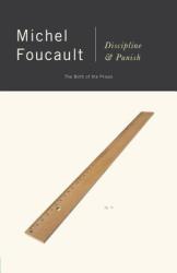 Discipline and Punish - Michel Foucalt (ISBN: 9780679752554)