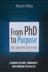 From PhD to Purpose: The Unexpected Path (ISBN: 9798385253357)