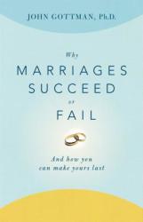 Why Marriages Succeed or Fail - John Gottman (ISBN: 9780684802411)