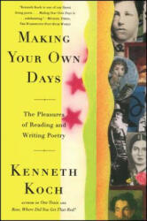 Making Your Own Days - Kenneth Koch (ISBN: 9780684824383)