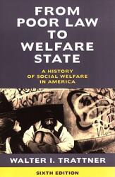 From Poor Law to Welfare State, 6th Edition: A History of Social Welfare in America (ISBN: 9780684854717)