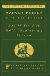 And If You Play Golf, You're My Friend - Harvey Penick, Bud Shrake, Edwin Shrake (ISBN: 9780684867335)