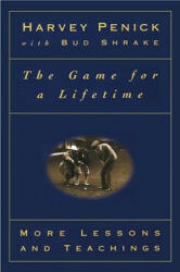 The Game for a Lifetime: More Lessons and Teachings - Harvey Penick, Bud Shrake, Bud Shrake (ISBN: 9780684867359)