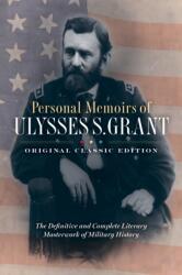 Personal Memoirs of Ulysses S. Grant (ISBN: 9798350502428)