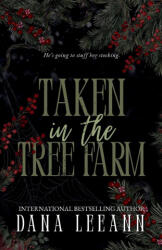 Taken in the Tree Farm - Dana LeeAnn (ISBN: 9798349699474)