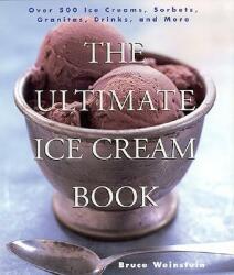 Ultimate Ice Cream Book - Bruce Weinstein (ISBN: 9780688161491)