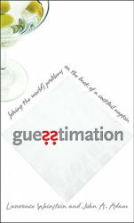 Guesstimation: Solving the World's Problems on the Back of a Cocktail Napkin (ISBN: 9780691129495)