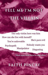 Tell Me I'm Not The Villain - Faith Pincay (ISBN: 9798349677052)
