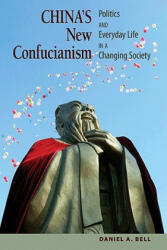 China's New Confucianism - Daniel A Bell (ISBN: 9780691145853)